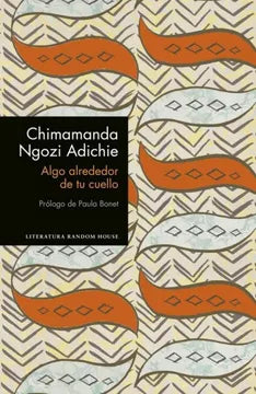 Algo alrededor de tu cuello - Chimamanda Ngozi Adichie