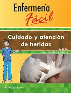 Enfermería fácil : Cuidado y atención de heridas