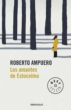 Los amantes de Estocolmo - Roberto Ampuero