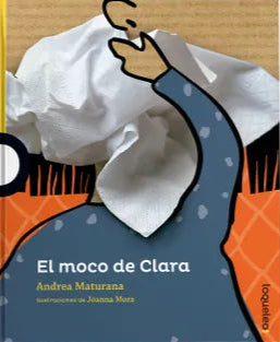 El moco de clara - Andrea Maturana