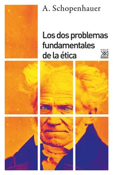 Los Dos Problemas Fundamentales de la Ética - Arthur Schopenhauer