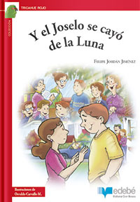 Y el Joselo se cayó de la luna - Felipe Jordán Jiménez