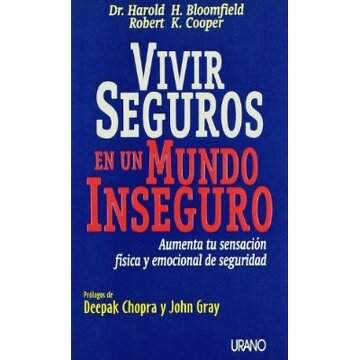 Vivir seguros en un mundo inseguro - Dr. Harold H. Bloomfiled y Robert K. Cooper