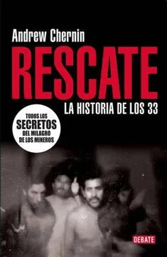 Rescate La Historia de los 33 - Andrew Chernin