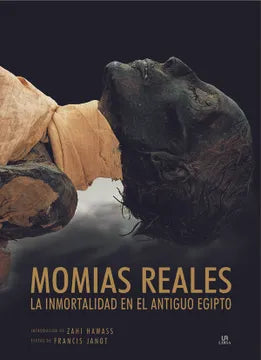 Momias reales: La inmortalidad en el antiguo Egipcio