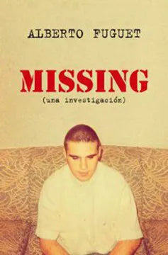 Missing (una investigación) - Alberto Fuguet