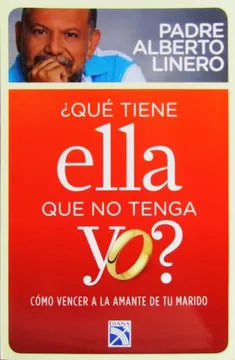 ¿Qué tiene ella que no tenga yo? - Padre Alberto Linero