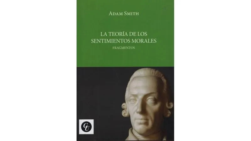 La Teoría de los Sentimientos Morales - Adam Smith