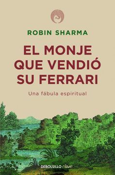 El monje que vendió su ferrari - Robin Sharma