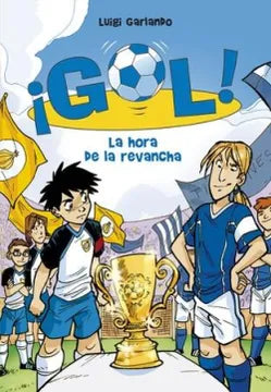 ¡GOL! La hora de la revancha - Luigi Garlando