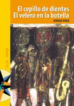 El Cepillo de Dientes / El Velero en la Botella - Jorge Díaz