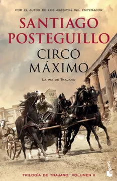 Circo máximo #2 La ira del Trajano - Santiago Posteguillo