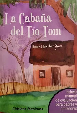 La cabaña del tío Tom - Harriet Beecher Stowe