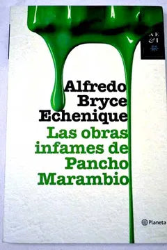 Las Obras Infames de Pancho Marambio - Alfredo Bryce