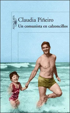 Un comunista en calzoncillos - Claudia Piñeiro