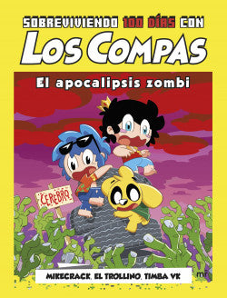 Sobreviviendo 100 días con Los Compas: El apocalipsis zombi -  Mikecrack, El Trollino y Timba Vk