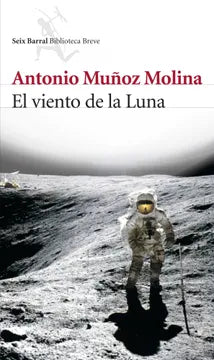 El viento de la Luna - Antonio Muñoz Molina