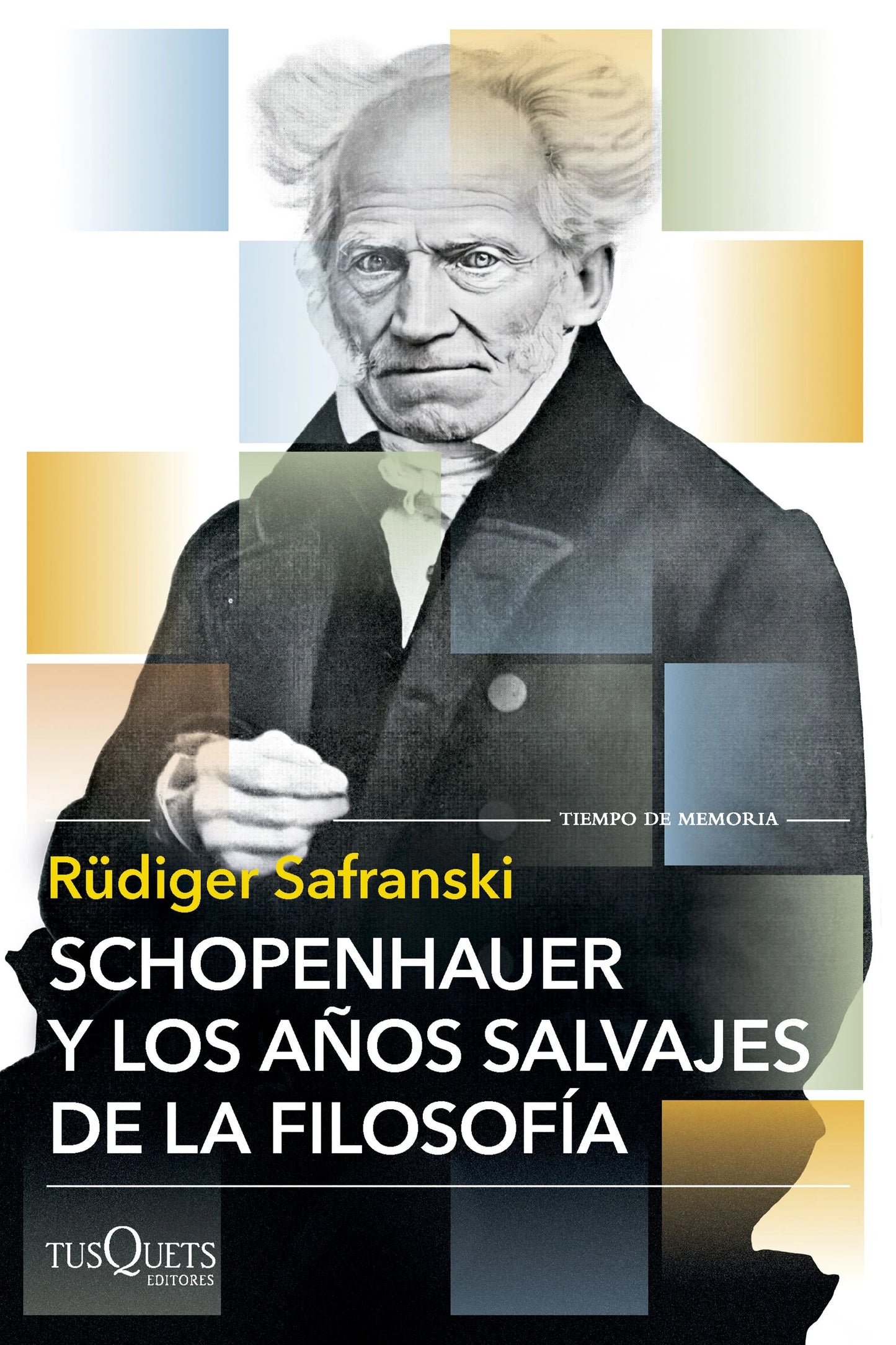 Schopenhauer y los años salvajes de la filosofía - Rudiger Safranski