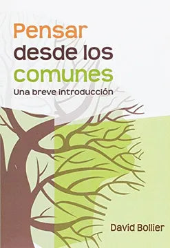 Pensar desde los Comunes - David Bollier