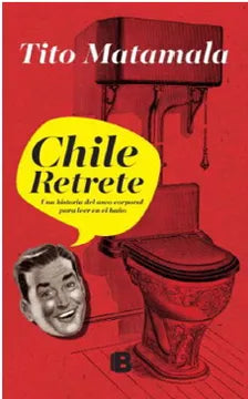 Chile retrete - Tito Matamala