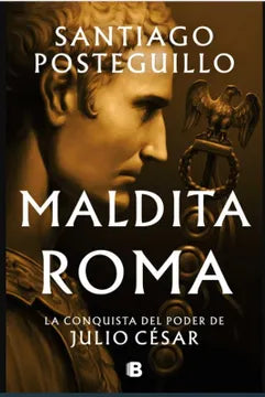 Maldita Roma - Santiago Posteguillo