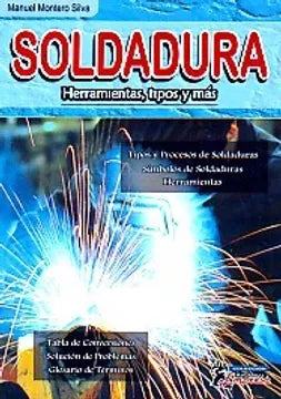 Soldadura: Herramientas, tipos y más