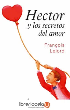 Hector y los secretos del amor - Francois Lelord