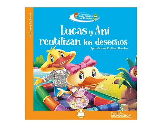 Lucas y Ani reutilizan los desechos - Aprendiendo a reutilizar los desechos