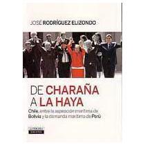 De Charaña a la Haya - José Rodríguez Elizondo