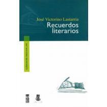 Recuerdos Literarios - José Victorino Lastarria