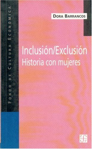 Inclusión/Exclusión Historia con Mujeres - Dora Barrancos