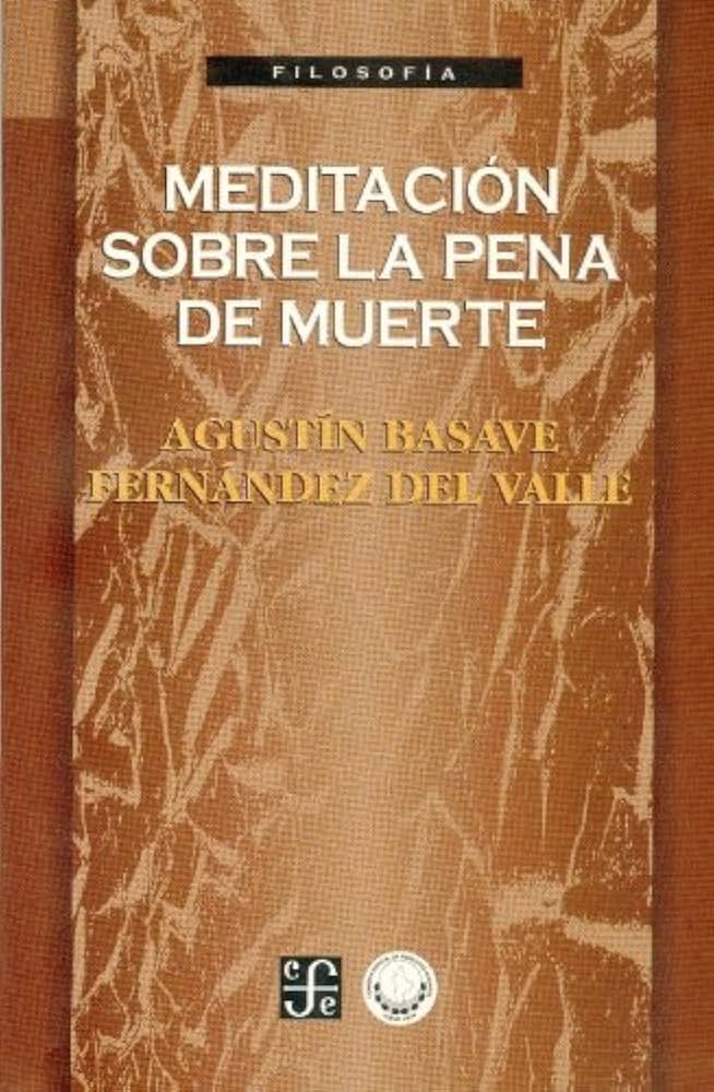 Meditación Sobre la Pena de Muerte - Agustín Basave