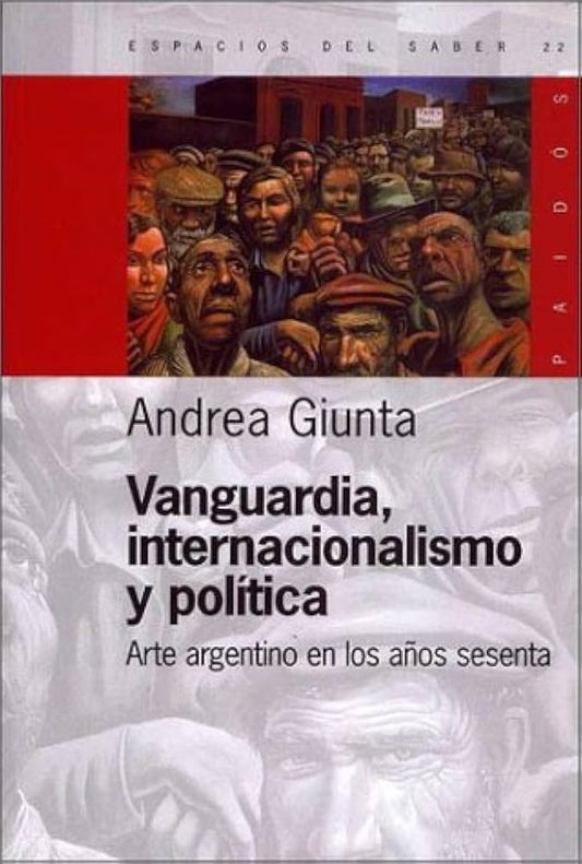 Vanguardia, Internacionalismo y Política - Andrea Giunta