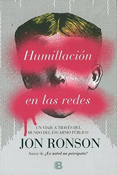 Humillación en las Redes - Jon Ronson