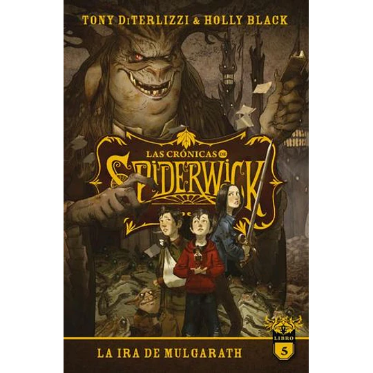 Las CronicaS DE sPIDERCKwICK El destino de Mulgarath - tONY dITERLIZZI HOLLY BLACK