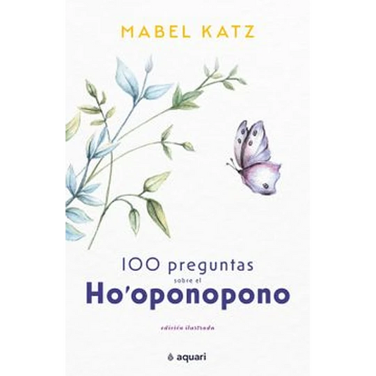 100 preguntas sobre el Ho´oponopo - Mabel Katz