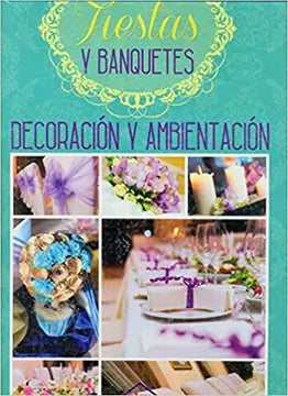 Fiestas y banquetes decoración y ambientación