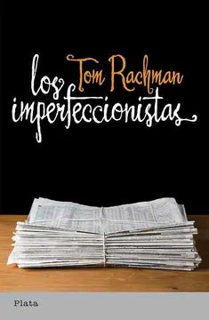 Los imperfeccionistas - Tom Rachman