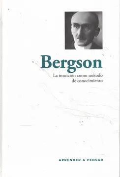 La Intuición como Método de Conocimiento - Bergson