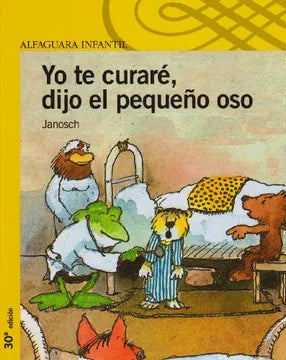 Yo te curaré, dijo el pequeño oso - Janosch