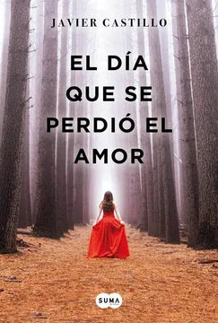 El dia que se perdio el amor - Javier Castillo