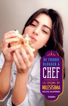 De foodie blogger a Chef: la cocina de Nilesísima - Nicole Saavedra