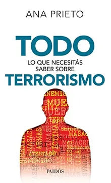 Todo lo que Necesitas Saber sobre Terrorismo - Ana Prieto