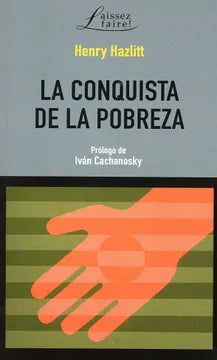 La Conquista de la Pobreza - Henry Hazlitt