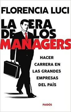 La era de los managers - Florencia Luci