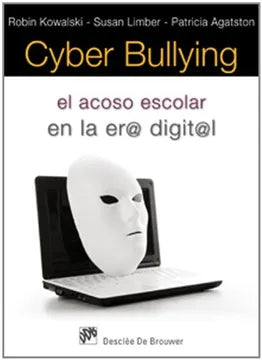 Cyber Bullying el acoso escolar en la era digital - Robin Kowalski