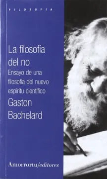 La Filosofía del No - Gastón Bachelard