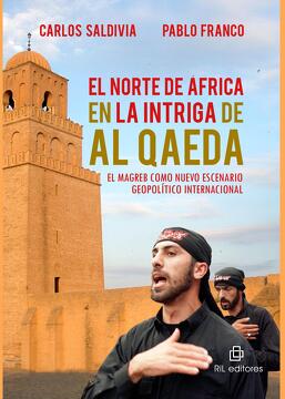 El Norte de África en la Intriga de Al Qaeda - Carlos Saldivia y Pablo Franco