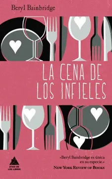 La cena de los infieles - Beryl Bainbridge