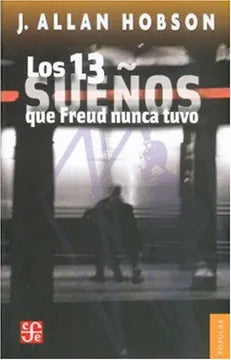 Los 33 sueños de Freud nunca tuvo - J. Allan Hobson